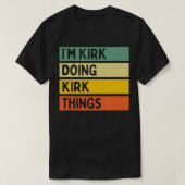 Im Kirk To Kirk Things Funny Personalization Quote Tシャツ (デザイン正面)