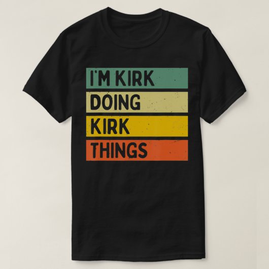 Im Kirk To Kirk Things Funny Personalization Quote Tシャツ (デザイン正面)