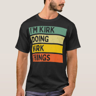 Im Kirk To Kirk Things Funny Personalization Quote Tシャツ