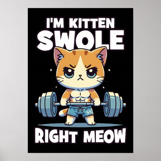 I'm Kitten Swole Right Meow - Gym Cat Motivation ポスター (正面)
