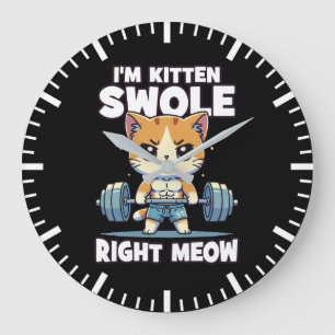 I'm Kitten Swole Right Meow - Gym Cat Motivation ラージ壁時計