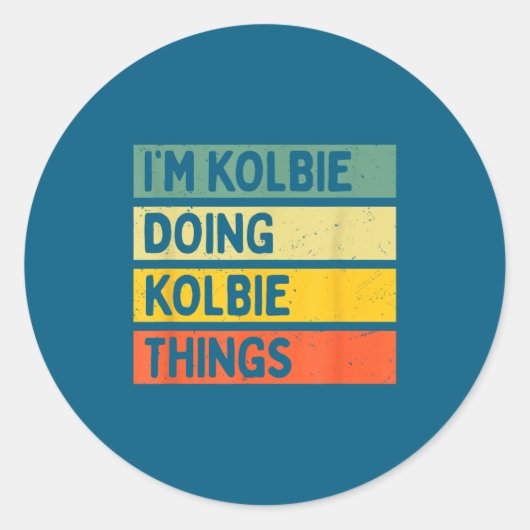 I'm Kolbie Doing Kolbie Things Funny D Quote  ラウンドシール (正面)