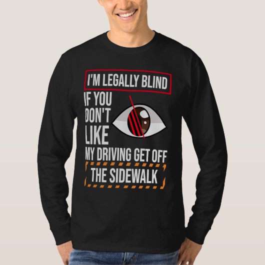 I'm Legally Blind Blindness  For Blind People  1 Tシャツ (正面)