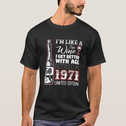 I'm Like A Fine Wine, I Get Better With Age - 1971 Tシャツ (正面)