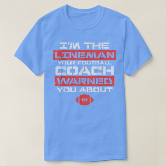 Im Lineman Your American Football Coach Warned Fun Tシャツ (デザイン正面)