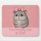 I'm Literally Just a Girl Sad Hamster Funny Girly マウスパッド (正面)