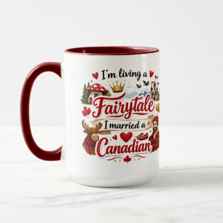 I'm Living a Fairytale I Married a Canadian マグカップ