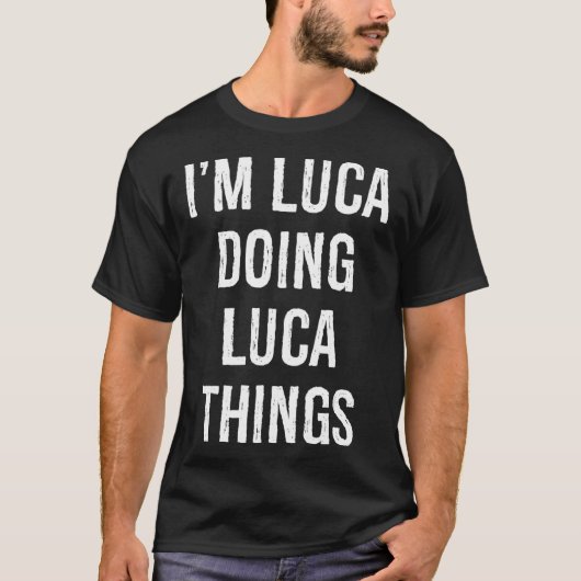 I'm Luca Doing Luca Things, Name Birthday  Tシャツ (正面)