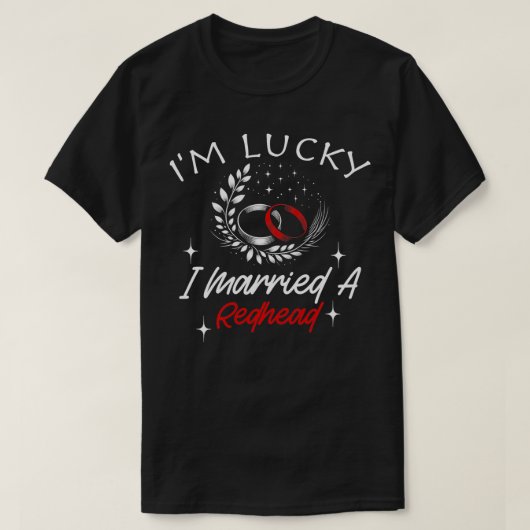 Im Lucky I a Redhead 結婚した New Hus and おもしろい Wif Tシャツ (デザイン正面)