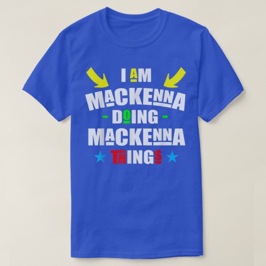 I'm Mackenna Doing Mackenna Things Cool Funny Chri Tシャツ (デザイン正面)