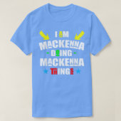 Im Mackenna Doing Mackenna Things Cool Funny Chris Tシャツ (デザイン正面)