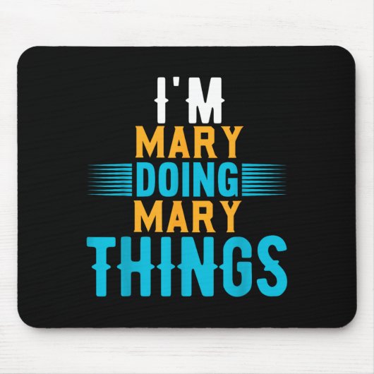 I'm Mary Doing Mary Things Name Mary  マウスパッド (正面)