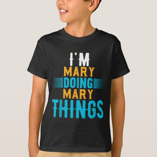 I'm Mary Doing Mary Things Name Mary  Tシャツ (正面)