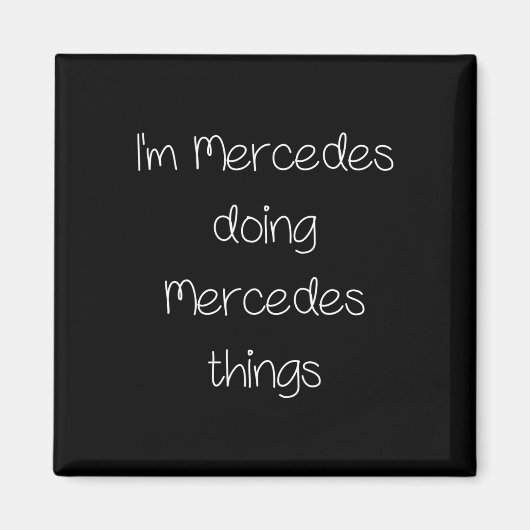 I'm Mercedes Doing Funny Things Women Name Birthda マグネット (正面)