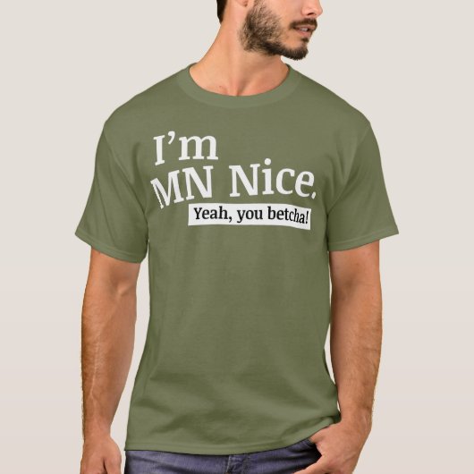 IM MNニースYey You Betcha Minnesota おもしろい Tシャツ (正面)