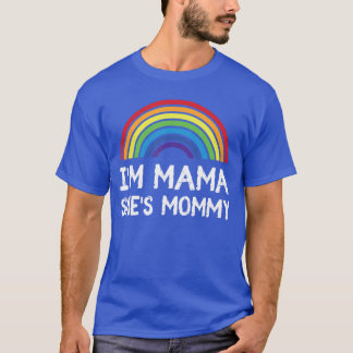 Im Mommy Shes Mama Lesbian Mom Gift Gay Pride LGBT Tシャツ