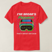 Im Moms Favorite Clearly Thats What She Said Cute Tシャツ (デザイン正面)