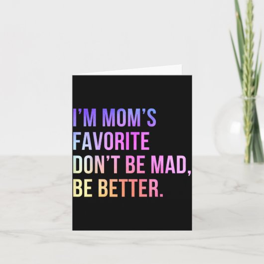 I'm Mom's Favorite Don't Be Mad Better Funny Sibli カード (正面)