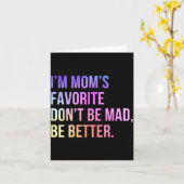 I'm Mom's Favorite Don't Be Mad Better Funny Sibli カード (黄色い花)