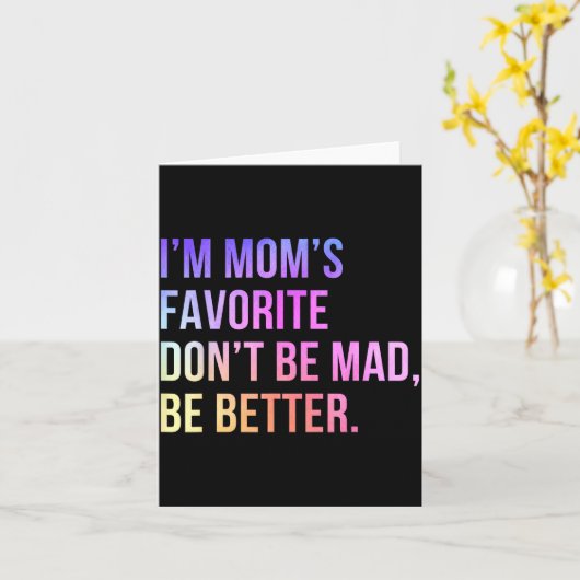 I'm Mom's Favorite Don't Be Mad Better Funny Sibli カード (黄色い花)