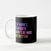 I'm Mom's Favorite Don't Be Mad Better Funny Sibli コーヒーマグカップ (左)