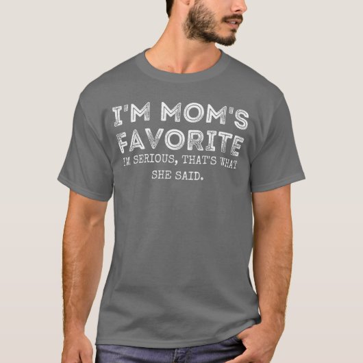 Im Moms Favoritehats What She Said Funny Daughter  Tシャツ (正面)
