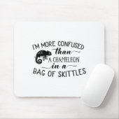 I'm More Confused Than A Chameleon In Bag Of Skitt マウスパッド (マウス)