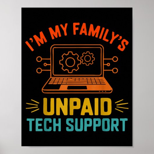 Im My Family’s Unpaid Tech Suprt It Engineer Compu ポスター (正面)