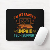 Im My Family’s Unpaid Tech Suprt It Engineer Compu マウスパッド (マウス)