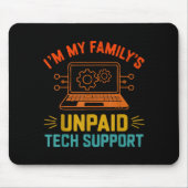 Im My Family’s Unpaid Tech Suprt It Engineer Compu マウスパッド (正面)