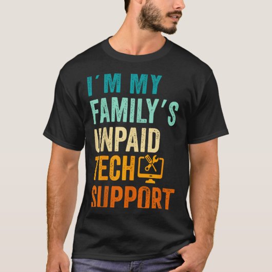 Im My Family’s Unpaid Tech Suprt It Engineer Compu Tシャツ (正面)