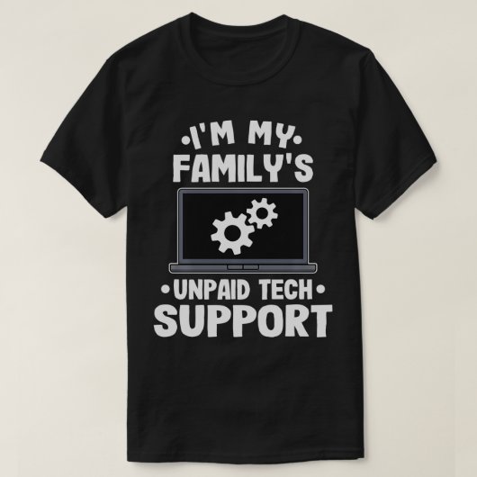 Im My Familys Unaccessed Tech Support おもしろい Comput Tシャツ (デザイン正面)