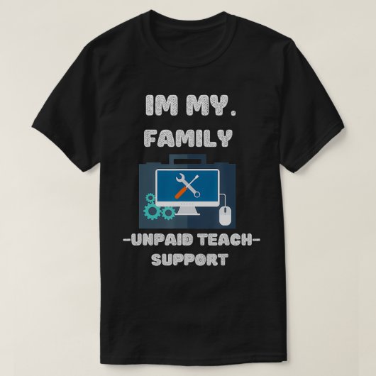 Im My Familys Unaccessed Tech Support おもしろい Engine Tシャツ (デザイン正面)