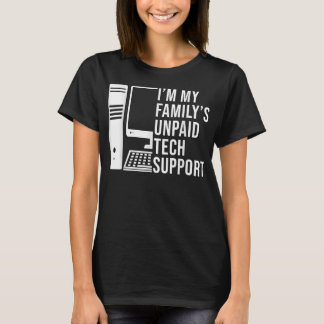 Im My Familys Unaccessed Tech Support おもしろい Techni Tシャツ