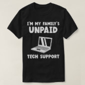 Im My Familys Unaged Tech Support IT Helpdesk Comp Tシャツ (デザイン正面)