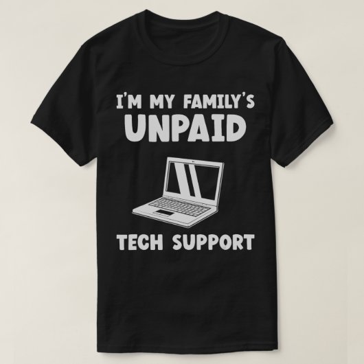 Im My Familys Unaged Tech Support IT Helpdesk Comp Tシャツ (デザイン正面)