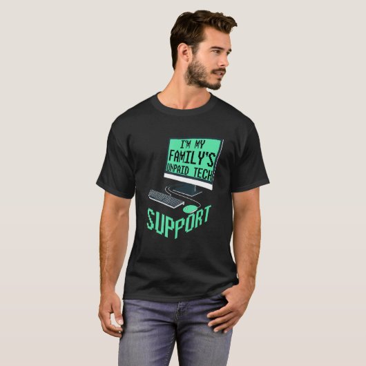 Im My Familys Unpaid Tech Support Computer Enginee Tシャツ (正面フル)