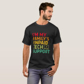 I'm My Family's Unpaid Tech Support Tシャツ (正面フル)