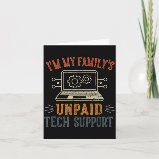 I'm My Family's Unpaid Tech Suprt Funny Computer  カード (正面)