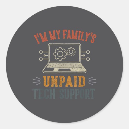 I'm My Family's Unpaid Tech Suprt Funny Computer  ラウンドシール (正面)