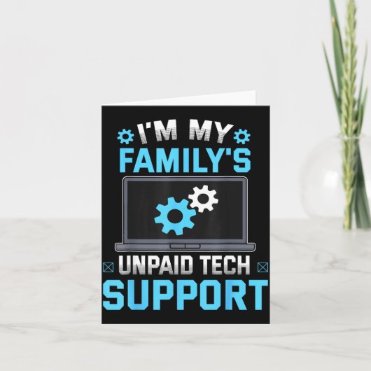 I'm My Family's Unpaid Tech Suprt Funny Computer E カード (正面)