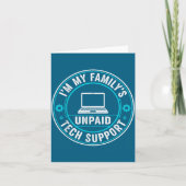 I'm My Family's Unpaid Tech Suprt Funny Computer E カード (正面)