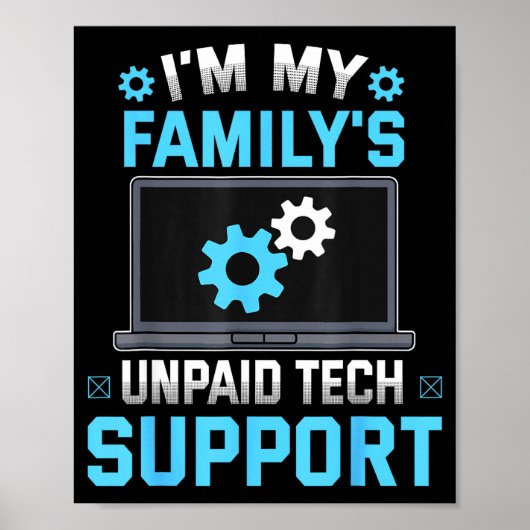 I'm My Family's Unpaid Tech Suprt Funny Computer E ポスター (正面)