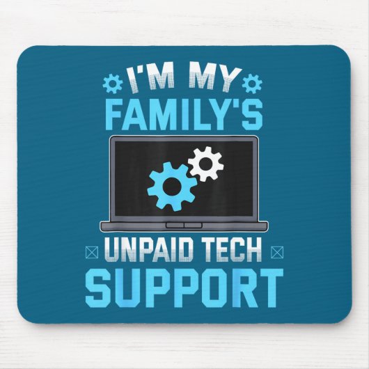 I'm My Family's Unpaid Tech Suprt Funny Computer E マウスパッド (正面)