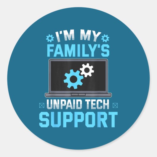 I'm My Family's Unpaid Tech Suprt Funny Computer E ラウンドシール (正面)