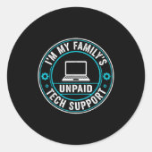 I'm My Family's Unpaid Tech Suprt Funny Computer E ラウンドシール (正面)