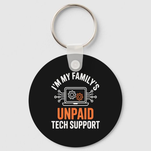 I'm My Family's Unpaid Tech Suprt Funny Technical  キーホルダー (正面)