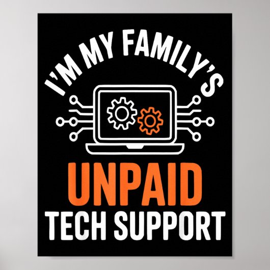 I'm My Family's Unpaid Tech Suprt Funny Technical ポスター (正面)