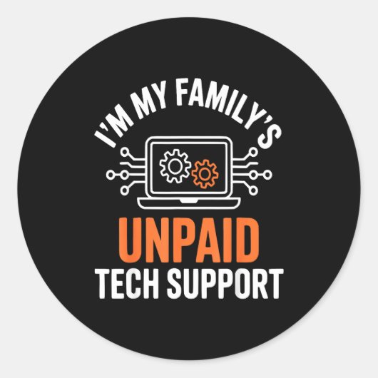I'm My Family's Unpaid Tech Suprt Funny Technical  ラウンドシール (正面)