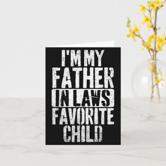 I'm My Father In Laws Favorite Child Funny Parent  カード (黄色い花)